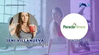 Emprende desde tus fortalezas con Parada Fitness