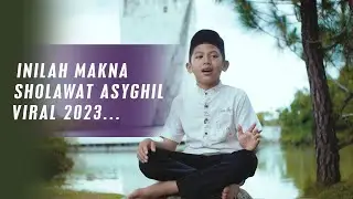Inilah Makna Sholawat Asyghil Yang Sedang Viral ....