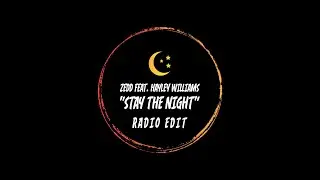 ZEDD FEAT. HAYLEY WILLIAMS ''Stay The Night [Radio Edit]''