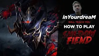 inYourdreaM Will Teach You How to Play Shadow Fiend - Dota 2 Gameplay