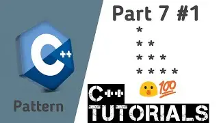 C++ Programming Tutorials 2020 || Part 7 #1 || Pattern Using For Loop ||