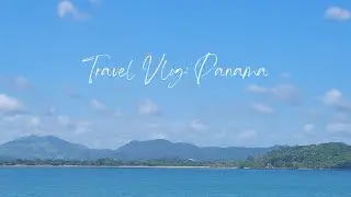 TRAVEL VLOG | Panama