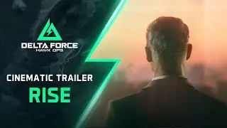 Delta Force  Hawk Ops   Cinematic Trailer  Rise