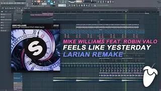 Mike Williams Feat. Robin Valo - Feels Like Yesterday [FL Studio Remake + FREE FLP]