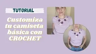 CUSTOMIZA tu camiseta básica con CROCHET 🧶