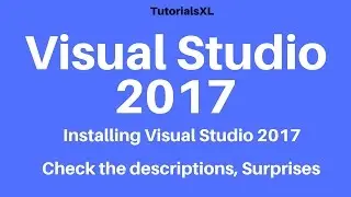 Microsoft Visual Studio 2017 - Installing VS 2017