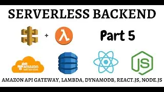 Serverless Application using React & AWS (API Gateway, Lambda Function, DynamoDB, S3) - Part 5