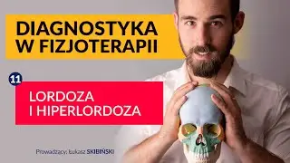 Lordosis or hyperlordosis? Diagnostics in physiotherapy. Episode 11