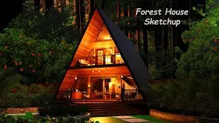 A Forest House | Sketchup | Imagine 3D