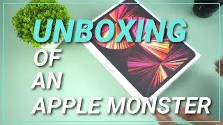iPad Pro 2021: Unboxing the M1 Monster