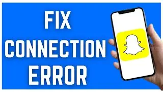 How To Fix Please Check Your Connection And Try Again Snapchat Error (2023)
