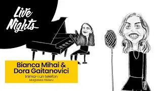 Bianca Mihai & Dora Gaitanovici - Inima-i un telefon @ Live Nights | Centru Marghiloman | 13.03.2021
