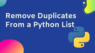 How to Remove Duplicates From a Python List