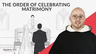 What Happens at a Catholic Wedding? (Aquinas 101)