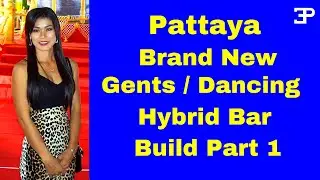 Pattaya New Hybrid G.C. / Dancing Bar, Build video Part 1