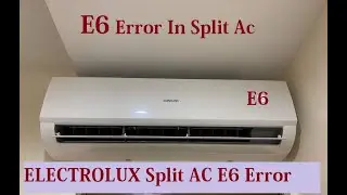 How To Fix E6 Error In Electrolux Air Conditioner // Non Inverter AC E6 Error Fix // The technoboy