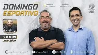 Domingo Esportivo - 18/08/24