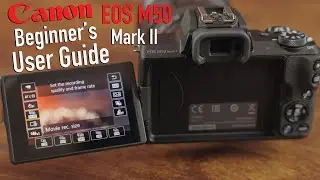 Canon EOS M50 Mark II Tutorial - Beginner’s User Guide to Buttons⁠⁦ & Menus