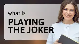 Playing the Joker: Mastering the Nuances of English Idioms