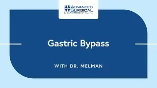 Gastric Bypass with Dr. Melman