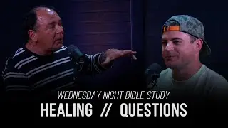 Bible Study | Healing - Part 7 - Questions