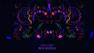 Adam H Rohit - Wild Whistle (Music Video)