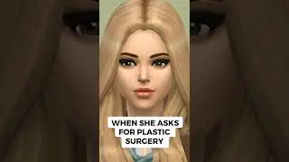 WHEN she asks for plastic surgery 💉😬 #thesims4 #shorts #plasticsurgery