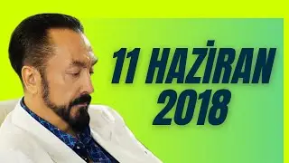 Adnan Oktar ile Sohbet Programı 11 Haziran 2018