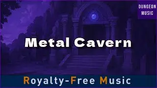 Metal Cavern | Royalty Free Fantasy RPG Music