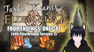 Tarko Streams: Elden Ring - Faith Playthrough - Session 15