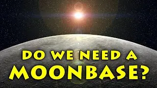 Do we need a Moonbase?