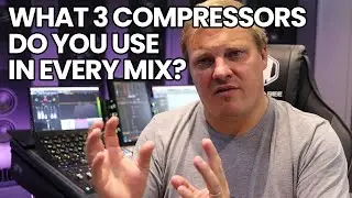 What 3 Compressors Do You Use In Every Mix?