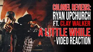 Ryan Upchurch ft. Clay Walker: A Little While [Colonel Reviews]