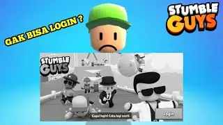 Stumble Guys Tidak Bisa Login ?