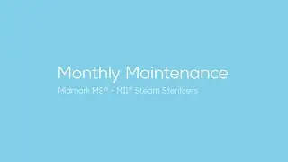 Monthly Maintenance - Midmark® M9 + M11 Steam Sterilizers