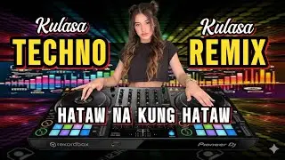 HATAW NA KUNG HATAW NEW NONSTOP 2026 SUPER TECHNO OPM REMIX | KULASA REMIX