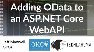Adding OData to an ASP.NET Core WebAPI - Jeff Maxwell: OKC#