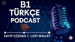 B1 Turkish PodCast | Turkish Story | Lost Wallet