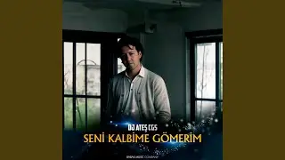 Seni Kalbime Gömerim
