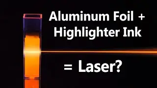 We Built A Laser Out Of Tin Foil And Highlighters