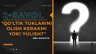 QO'LTIQ TUKLARINI OLISH KERAKMI YOKI YULISH? || ABU MUOVIYA