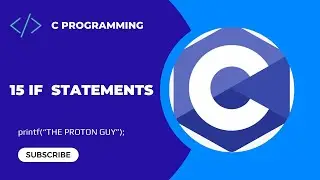 15. If Statements | C Programming For Beginners