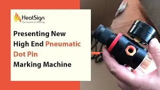 Presenting New High End Pneumatic Dot Pin Marking Machine By HeatSign