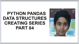 Python Pandas | Data Structures | Series | Creating an Empty Series | Python  tutorial 84