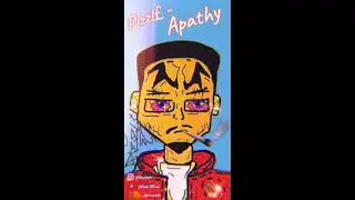 Pizzl£ - Apathy [Prod By Tidal]
