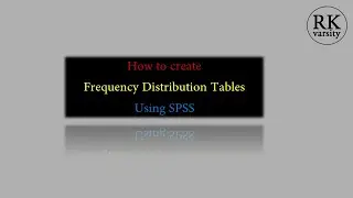 Create frequency distribution tables single variable and multiple variables using SPSS