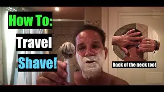 How To Travel Shave!  4K