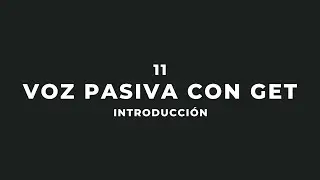 11 — Domina 'To Get' — Voz Pasiva Con Get