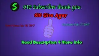 [END] 610 Subscriber Give Away End in March 17th, 2017