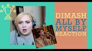Dimash - All by Myself - REACTION